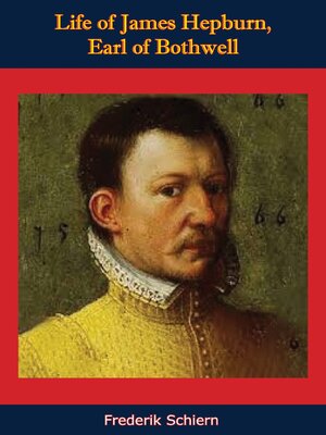 cover image of Life of James Hepburn, Earl of Bothwell